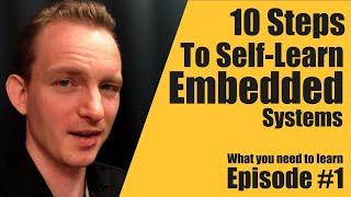 10 Steps To Self Learn Embedded Systems Episode 1  Embedded System Consultant Explains [upl. by Latsyk]