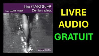 Livre Audio Gratuit  Derniers adieux de Lisa Gardner [upl. by Allisan]