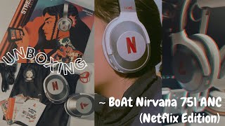 🎧Unboxing boAt Nirvana 751 Netflix Edition🤍🎵 [upl. by Kantos]