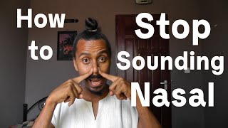 How to 8 Stop Sounding Nasal [upl. by Jennica]