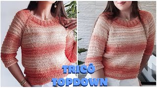 Tricô TOPDOWN de Verão  Blusa Sem Costura [upl. by Kealey]