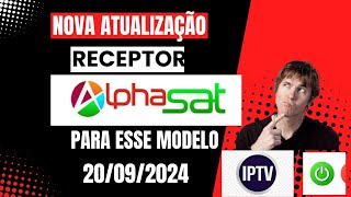 ATUALIZAÇÃO PARA RECEPTOR ALPHASAT TX PRO 09 DE SETEMBRO 2024 [upl. by Tootsie]