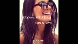 HNQO feat Effluence  Pain n Love [upl. by Ayotel]