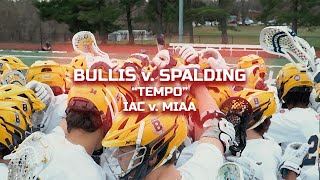 quotTEMPOquot  IAC v MIAA  No 23 Bullis v Spalding High School Lacrosse 2024 Recap [upl. by Ahsieyt]