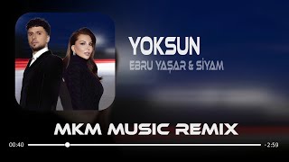 Ebru Yaşar amp Siyam  Yoksun Bu Kalbi Yaksam  MKM Remix [upl. by Katrine]