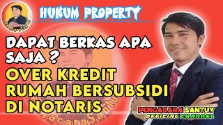 Apa Saja Yang Didapat Dari Notaris Bagi Pembeli Over Kredit Rumah Bersubsidi [upl. by Ahsiyn]