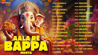 Aala Re Bappa Morya  Full Album  Ganpati Songs  Ganesh Chaturthi Special Songs  Bappa Morya [upl. by Ainorev]