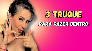 3 TRUQUES PARA FAZER DENTRO DELA [upl. by Cristionna]