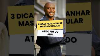 3 dicas para ganhar massa muscular até o fim do ano treino ganharmassamuscular academia fitness [upl. by Siuqram]