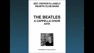 THE BEATLES  Sgt Pepper’s Lonely Hearts Club Band SATB Choir  Arranged by Frank Oldengott [upl. by Anerys]