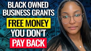 FREE MONEY Black Owned Business Grants [upl. by Eniarda]