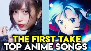 My Top The First Take Anime Song Performances [upl. by Ienttirb]