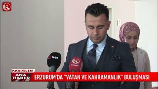 Kardelen TV  ERZURUM’DA “VATAN VE KAHRAMANLIK” BULUŞMASI [upl. by Iong]