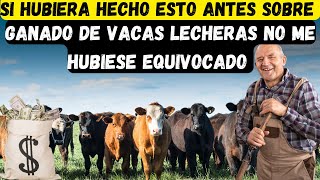 Si hubiera hecho esto antes sobre Ganado de vacas lecheras no me hubiese equivocado [upl. by Dalury]