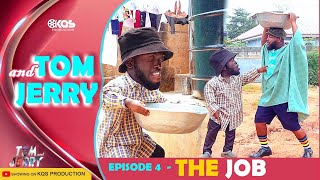 TOM and JERRY COMEDY  EPISODE 4  THE JOB Latest African Comedy 2024 [upl. by Eentihw]