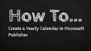 How to Create a Yearly Calendar in Microsoft Publisher [upl. by Laekim]