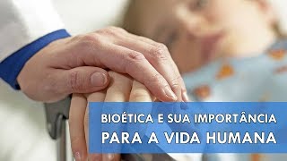 Bioética e sua importância para a vida humana  Sua Saúde na Rede [upl. by Sloane]