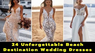 24 Unforgettable Beach Destination Wedding Dresses  Destination Wedding  Beach Wedding [upl. by Hauger422]