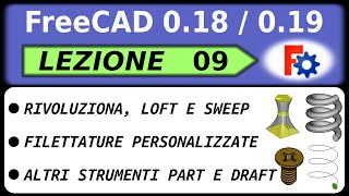 09 Tutorial FreeCAD 018019 filettatura e sweep loft e rivoluziona [upl. by Varini]