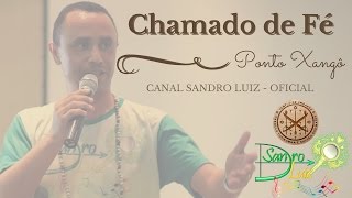 Ponto de Xangô  CHAMADO DE FÉ  Sandro Luiz Umbanda [upl. by Bobine]