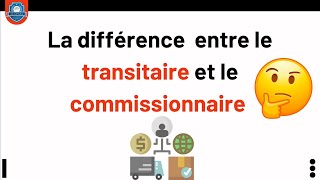 La différence entre le transitaire et le commissionnaire [upl. by Enivid452]