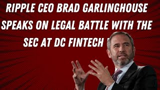 Ripple CEO Brad Garlinghouse speaks on legal battle with the SEC at DC FINTECH WEEK xrpnews [upl. by Novyat]