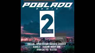 Poblado Remix 2  Crissin Totoy Natan amp Shander Ryan Castro Blessd KAROL G J Balvin Nicky Jam [upl. by Siana364]