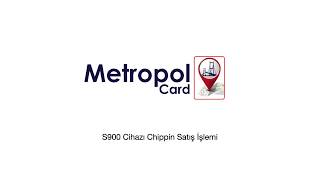 MetropolCard  S900 Cihazı Chippin Satış İşlemi [upl. by Willin]