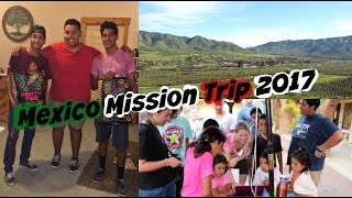 Mexico Mission Trip 2017  Uruapan Baja Mexico [upl. by Charlean]