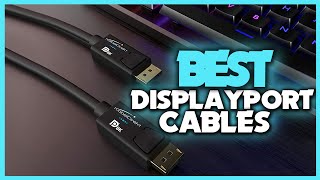 Best DisplayPort Cables  best displayport cables in 2023 ✅ top 5 best displayport cables reviews [upl. by Sirovaj]