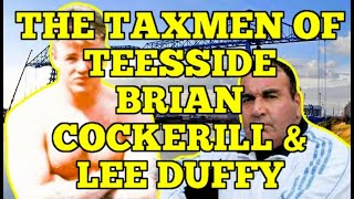 THE TAXMEN OF TEESSIDE BRIAN COCKERILL amp LEE DUFFYbriancockerill leeduffy stevewraith teesside [upl. by Statis]