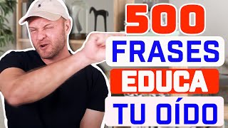 Educa tu oído con 500 FRASES MÁS COMUNES  Listening practice [upl. by Bravar]