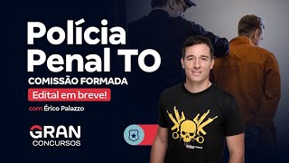 Concurso Polícia Penal TO  Comissão formada Edital em breve  Érico Palazzo [upl. by Kermie905]