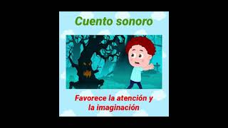 Cuento sonoro Audio cuento para niños Favorece la imaginación y escucha [upl. by Oizirbaf]