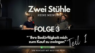 Zwei Stühle keine Meinung Podcast  Folge 3 Ihre Bedürftigkeit mich zum Kauf zu zwingenTeil 1 [upl. by Oirad]