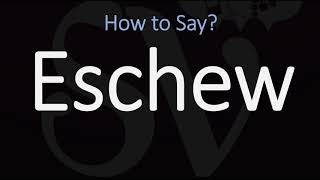 How to Pronounce Eschew CORRECTLY [upl. by Wakeen]