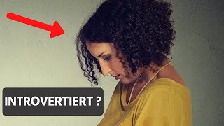 INTROVERTIERTHEIT  Anzeichen dafür dass du eine introvertierte Persönlichkeit bist [upl. by Shepley]