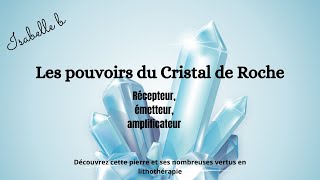 Les pouvoirs du Cristal de Roche 💎💎 🌌Quels sont ils  Ses Vertus  Ses Bienfaits 🌌 [upl. by Assila]