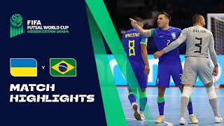 HIGHLIGHTS Ukraine v Brazil  FIFA Futsal World Cup Uzbekistan 2024 [upl. by Eikcin825]