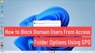 How to Block Domain Users From Access Folder Options Using Group Policy In Windows Server 2022 [upl. by Lander776]