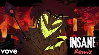 INSANE A Hazbin Hotel Song  Black Gryph0n amp Baasik JeeMkoD Remix [upl. by Eislel]