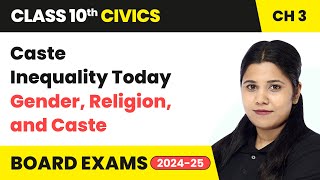 Caste Inequality Today  Gender Religion and Caste  Class 10 Civics Chapter 3  CBSE 202425 [upl. by Crandale]