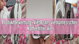 Produktbewertung VietBeans vietnamesischer Kaffeefilter Vietnam Cafe Phin  Kaffeesieb  Kaffeepres [upl. by Nekcarb]