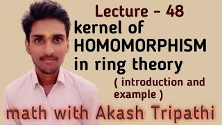 kernel of a homomorphism in ring theory  introduction and example  math with akash tripathi [upl. by Rot]