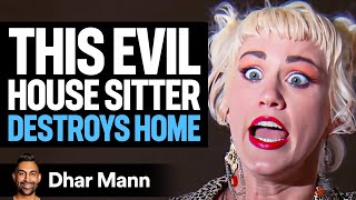 Evil House Sitter DESTROYS HOME  Dhar Mann [upl. by Cynara]