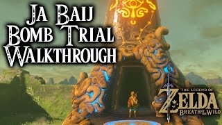 Breath of the Wild  Ja Baij Bomb Trial Walkthrough Legend of Zelda [upl. by Haodnanehs]