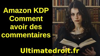 📚 Comment avoir des commentaires pour Amazon KDP et boostez vos ventes ✍️ [upl. by Pisarik]