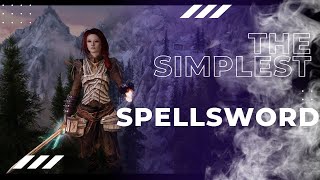 Skyrim Builds The Simple Spellsword [upl. by Ntsuj]