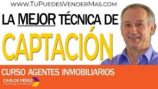 ¿Sabes Cuál es la Mejor Técnica de Captación y Venta Inmobiliaria [upl. by Eibloc]