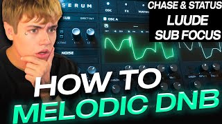 HOW TO MELODIC DNB Sub Focus Chase amp Status Luude [upl. by Ylrebmi855]